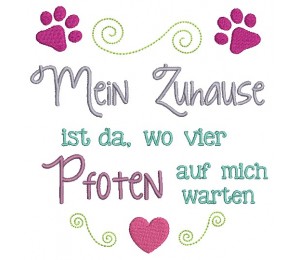 Stickdatei - Mein zuhause ist da wo vier Pfoten auf mich warten